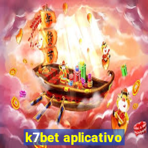 k7bet aplicativo